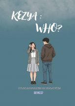Kezya : Who?